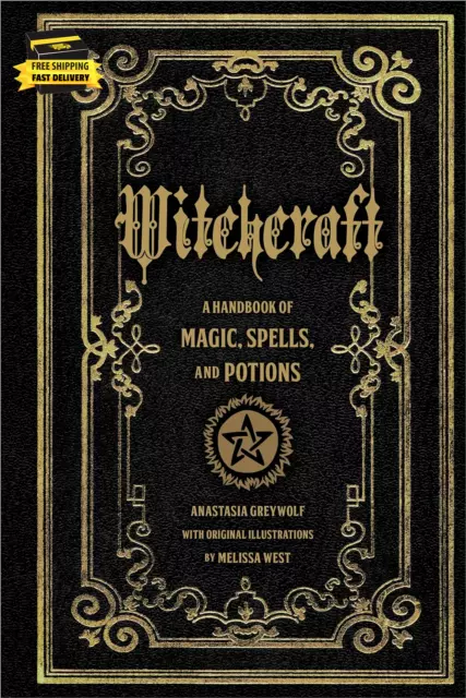 Witchcraft: a Handbook of Magic Spells and Potions (Volume 1) (Mystical Handbook