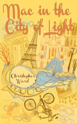 MAC IN THE CITY OF LIGHT (THE ADVENTURES OF MADEMOISELLE By Christopher Ward