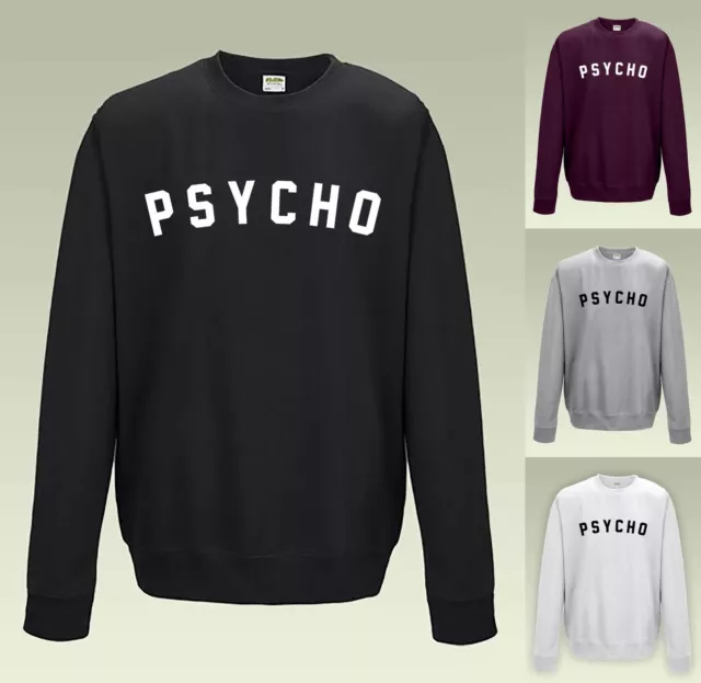 Psycho Sweatshirt Jh030 - Jumper Sweater Cool Slogan Funny Halloween