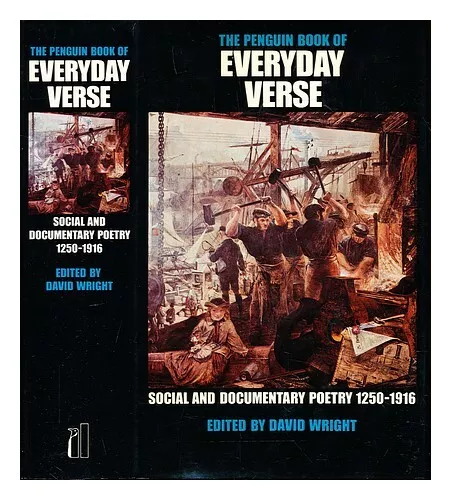 WRIGHT, DAVID The Penguin book of everyday verse : social and documentary poetry
