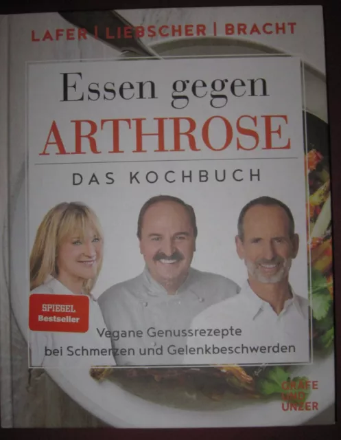 Essen gegen Arthrose Vegane Genussrezepte bei Schmerzen und Gelenkbeschwerden