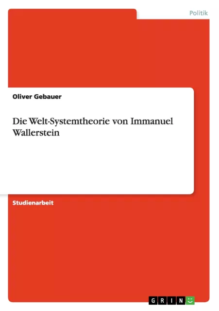 Die Welt-Systemtheorie von Immanuel Wallerstein | Buch | 9783640842728