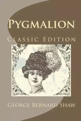 Pygmalion (Classic Edition) - Paperback By Shaw, George Bernard - GOOD