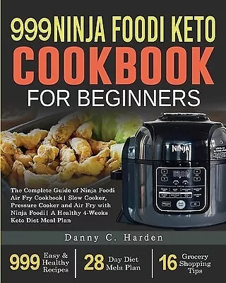 Ninja Foodi Cookbook 1000: Amazingly Tasty Tendercrispy Ninja Foodi  Pressure Cooker Recipes for Your Whole Family