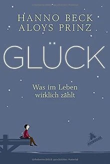 Glück!: Was im Leben wirklich zählt von Beck, Hanno, Pri... | Buch | Zustand gut