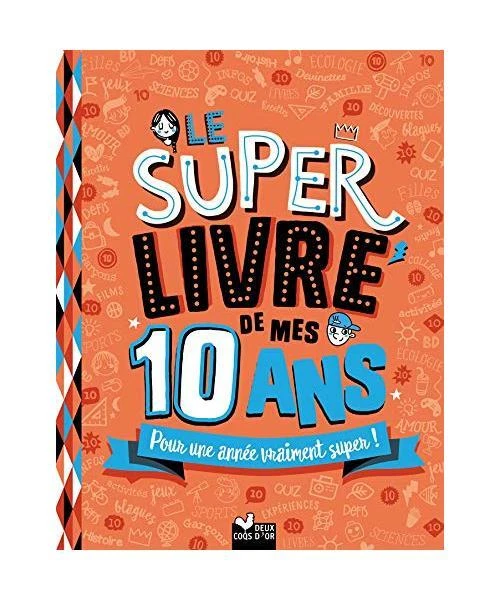 LE SUPER LIVRE de mes 10 ans: Pour une année vraiment super !, Blitman ...