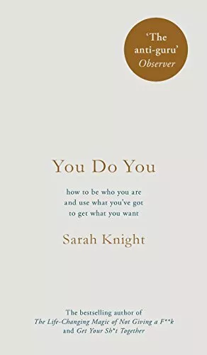 You Do You: (A No-F**ks-Given Guide) how to be who you are and .9781787470422,