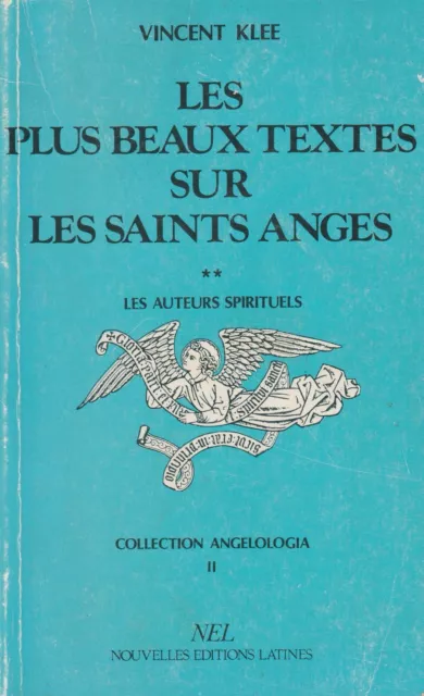 Les Plus Beaux Textes Sur Les Saints Anges T. Ii: Les Auteurs Spirituels De Klee