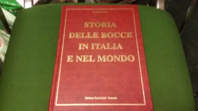 STORIA DELLE BOCCE IN ITALIA E NEL MONDO - D. Di Chiara - 2005, 22o22