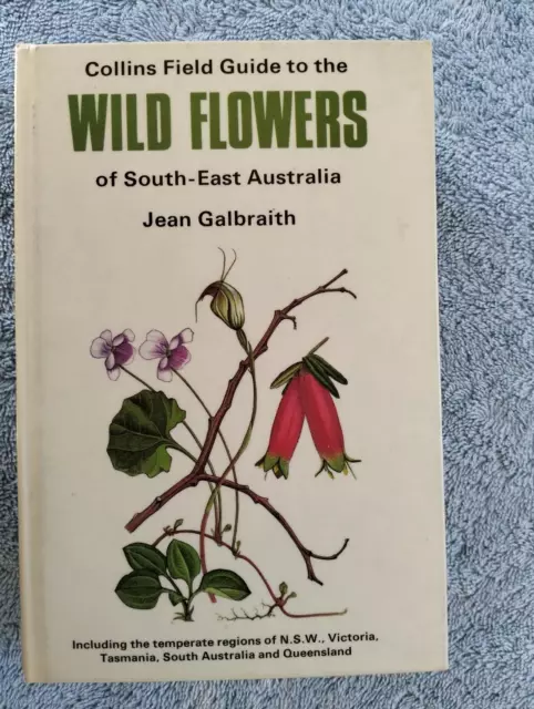 A Field Guide to the Wild Flowers of South-East Australia Jean Galbraith 1st HB