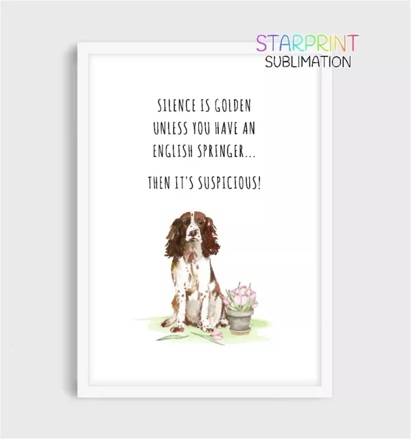 English Springer Spaniel 'Silence' Picture/Unframed A4 Print, Fun Quote/Wall Art