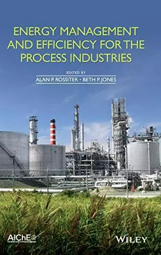 Energy Management and Efficiency for the Process Industries, Rossiter, Jones^+