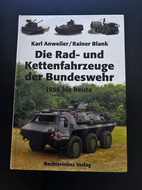 DIE RAD-UND KETTENFAHRZEUGE der Bundeswehr 1956 bis heute