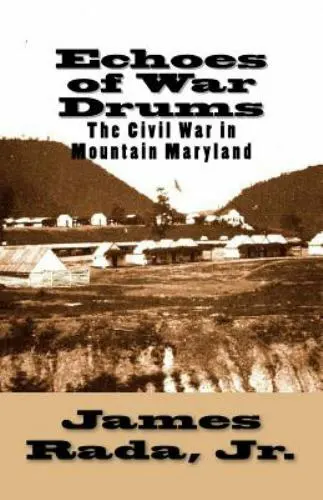 Echoes of War Drums: The Civil War in Mountain Maryland  paperback Collectible