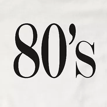 80s T-Shirt | Decade, Funny, Slogan