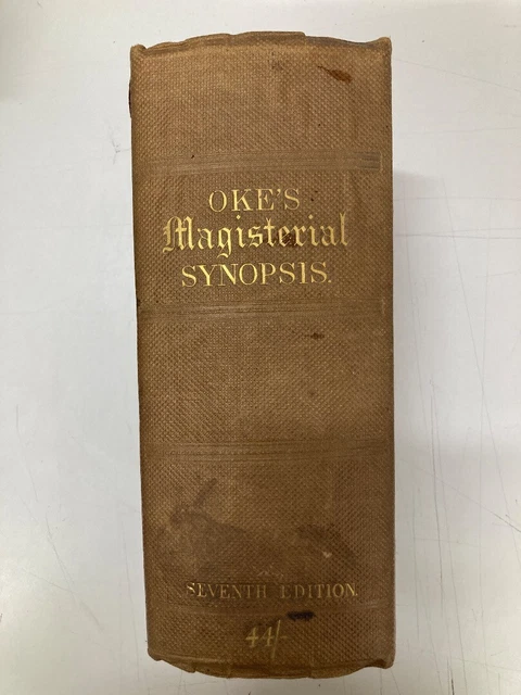 OKE'S MAGISTERIAL SYNOPSIS 7th Edition, G.C.Oke, 1860, Butterworths, HB ...