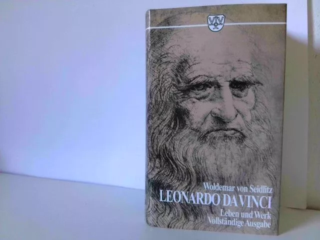 Leonardo da Vinci. Der Wendepunkt der Renaissance Seidlitz, Woldemar von: