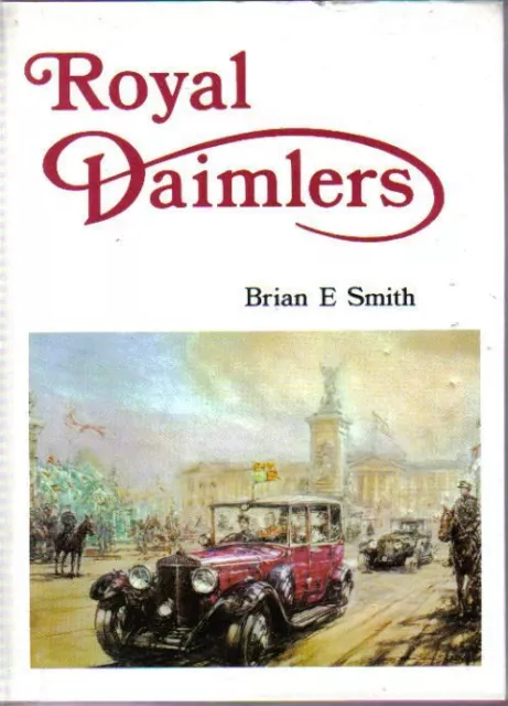 Royal Daimler Cars 80 years Queen Victoria up to Elizabeth II well illustrated