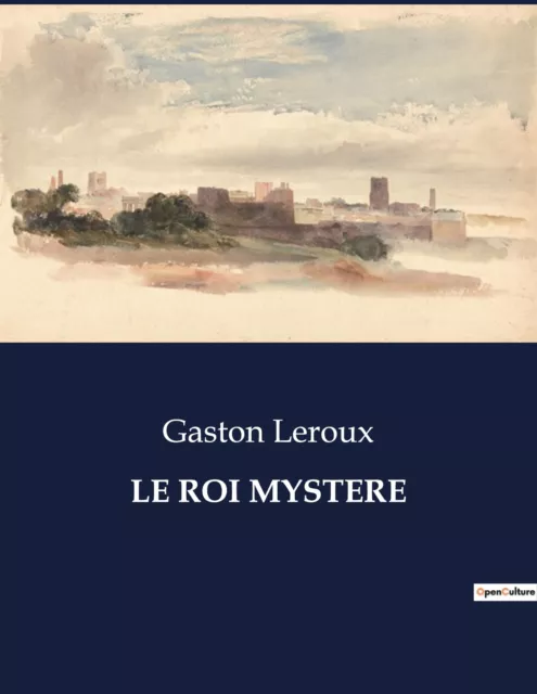Gaston LeRoux Le Roi Mystere (Taschenbuch)