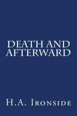 Ironside H A Death & Afterward BOOK NEW