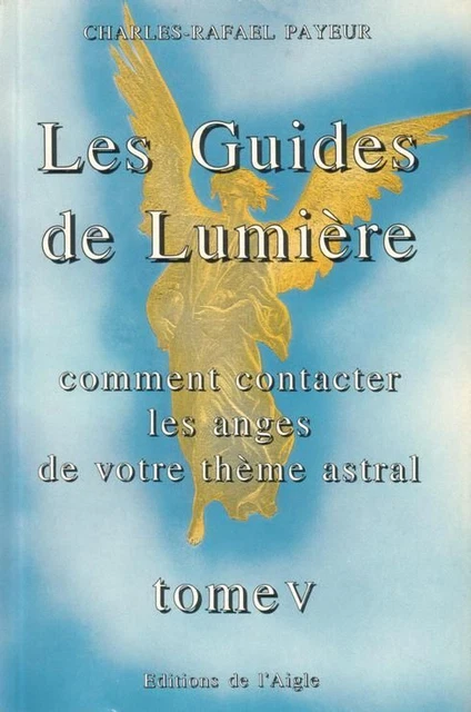 Les Guides De Lumiere Comment Contacter Les Anges De Votre Theme Astral - Payeur