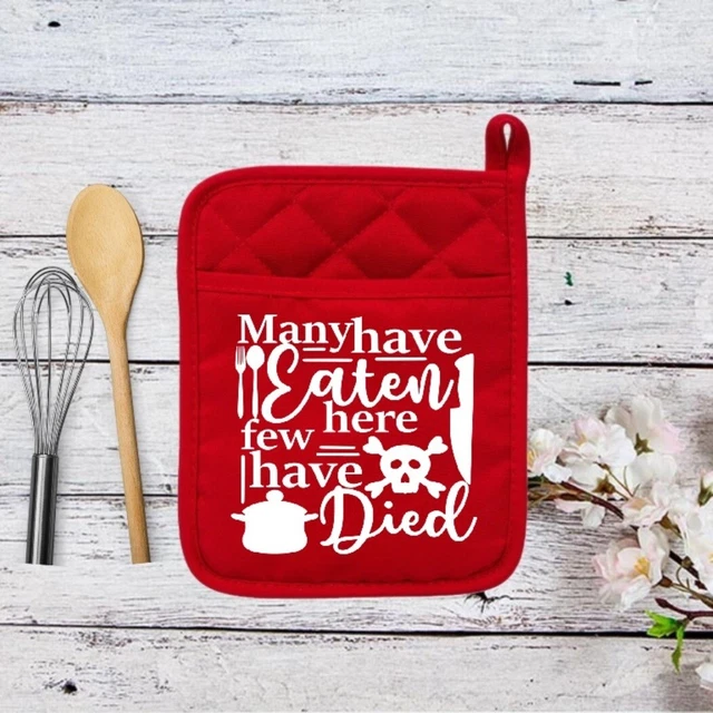 Many Have Eaten Here Few Have Died - Porta ollas - Hot Pad - Horno Mitt - 011