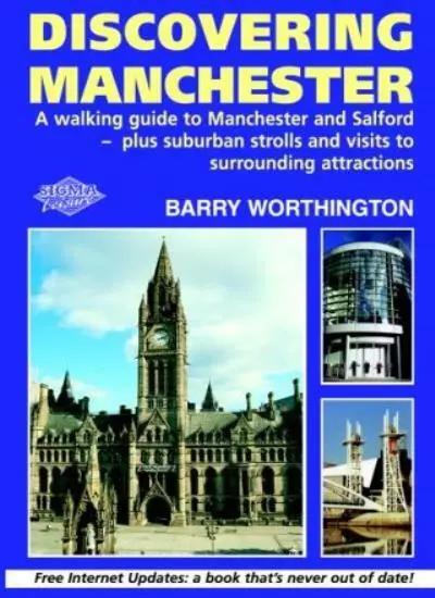 Discovering Manchester (Explorers Guide to the City) By Barry Worthington