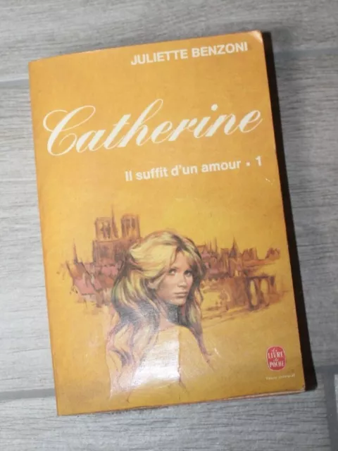 Livre Catherine il suffit d'un amour tome 1 Juliette Benzoni  book