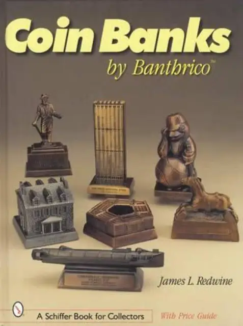 Vintage Banthrico Coin Banks Collector Guide 900 Styles Cars Etc 1931up