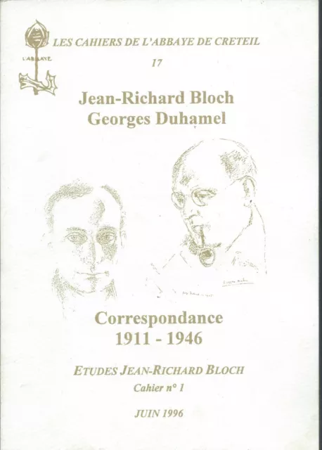 Jean-Richard Bloch / G. Duhamel / Correspondance 1911 - 1946 / Abbaye de Créteil