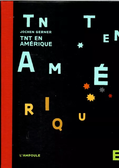 (TINTIN) - TNT EN AMÉRIQUE -  planches et textes  JOCHEN GERNER -  ed L'AMPOULE
