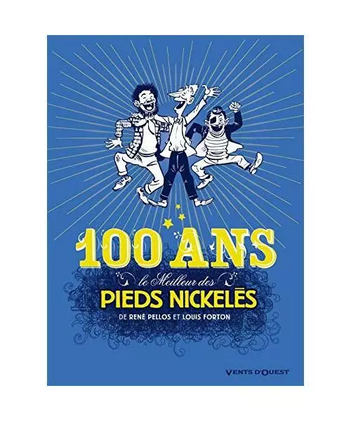 Le Meilleur des Pieds Nickelés - Tome 07: Spécial 100 ans, Pellos; Forton, Lou