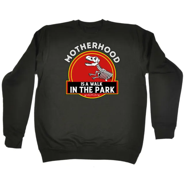 Motherhood Walk In The Park Mum Mothers Day Dinosaur - Funny Jumper Sweatshirt