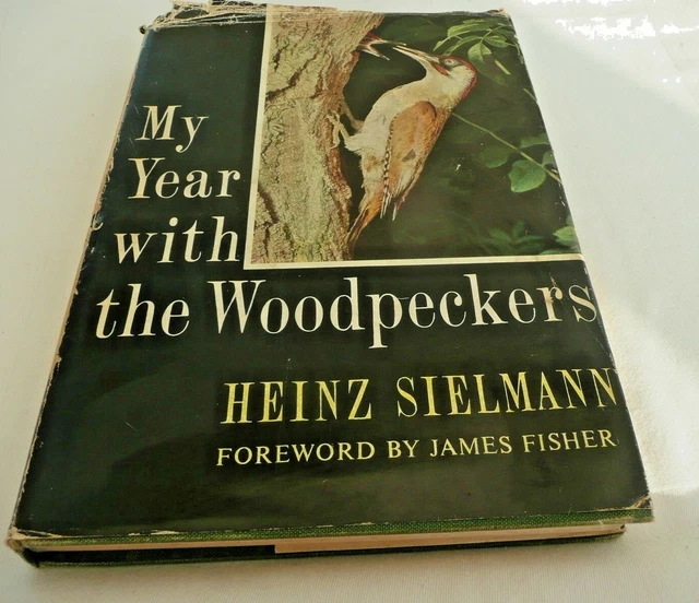 MY YEAR WITH the Woodpeckers by Heinz Sielmann - First Edition Hardback