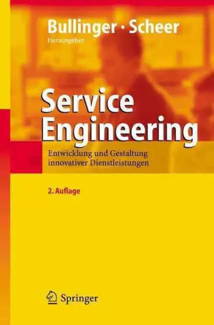 Service Engineering: Entwicklung und Gestaltung innovativer Dienstleistungen by