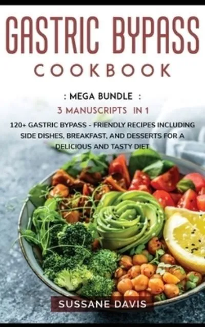 Gastric Bypass Cookbook: MEGA BUNDLE - 3 Manuscripts in 1 - 120+ Gastr 372711002