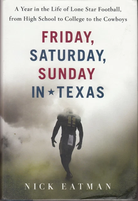 Friday Saturday Sunday in Texas - A Year in the life of Lone Star Football
