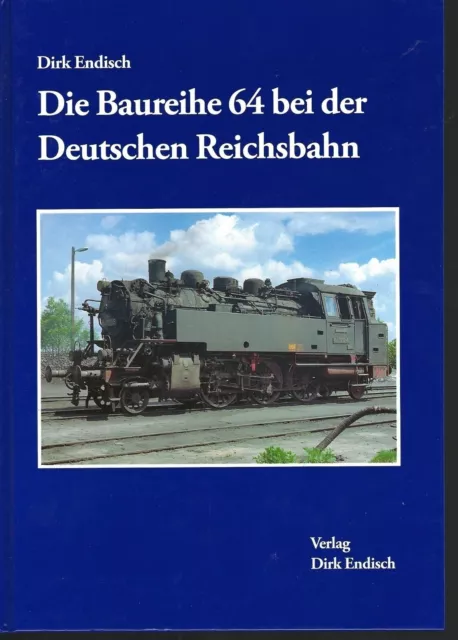 Die Baureihe 64 bei der Deutschen Reichsbahn Verlag Dirk Endisch