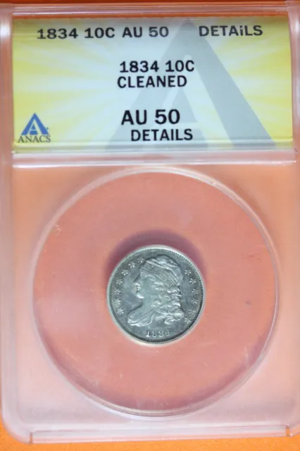 1834- Anacs 10C Au50 Detailed Cleaned Capped Bust Dime #B40526