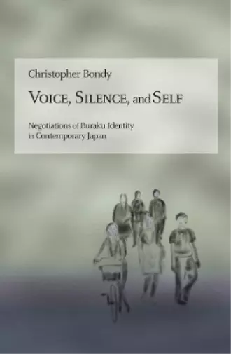 Christopher Bondy Voice, Silence, and Self (Relié) Harvard East Asian Monographs