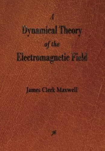 A Dynamical Theory of the Electromagnetic Field