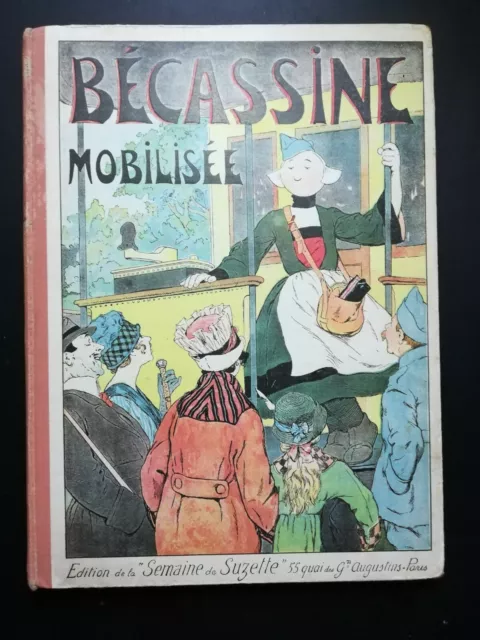 Bécassine Mobilisée .  1926. DESSINS ET COULEURS DE J.P PINCHON TEXTE CAUMERY