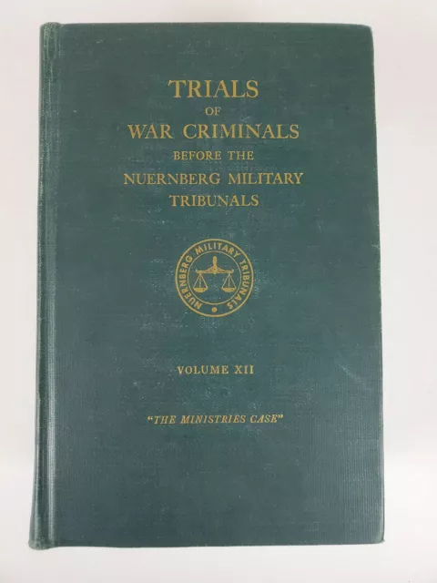 Trials of War Criminals Before the Nuernberg Military Tribunals Volume 12