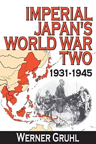 Imperial Japans World War Two: 1931-1945 by Werner Gruhl (Paperback 2010)