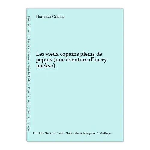 Les vieux copains pleins de pepins (une aventure d'harry mickso). Cestac, Floren