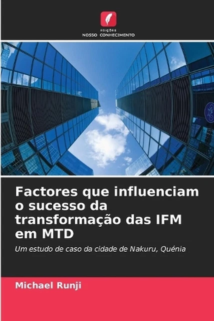 FACTORES QUE INFLUENCIAM o sucesso da transformao das IFM em MTD by ...