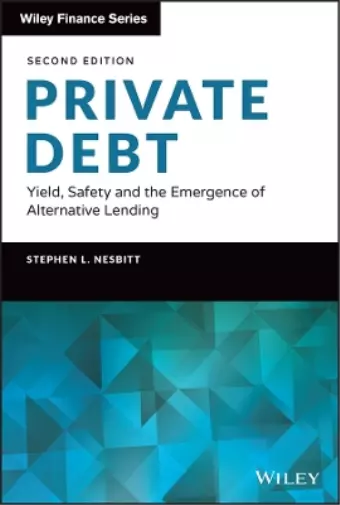 Stephen L. Nesbitt Private Debt (Hardback) Wiley Finance