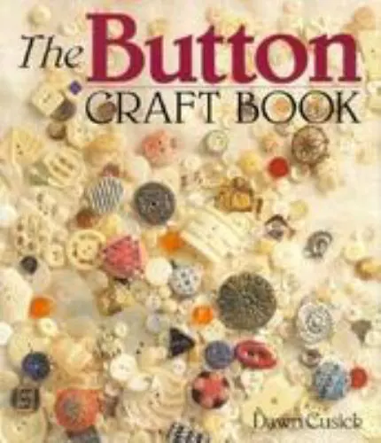 The Button Craft Book - paperback Cusick, Dawn