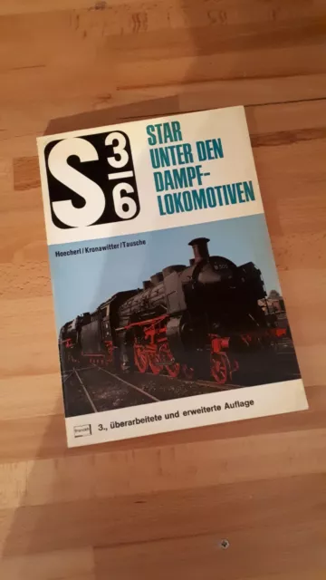 S 3/6 Star unter den Dampflokomotiven Hoecherl/Kronawitter/Tausche