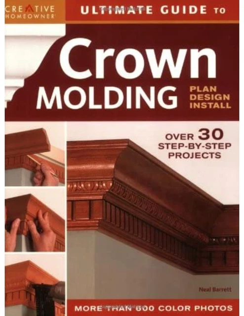 ULTIMATE GUIDE TO Crown Molding: Plan, Design, Install BB1 $24.99 ...